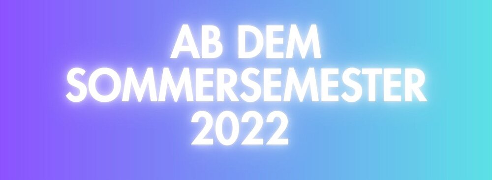 vor dem Sommersemster 2022 - 2